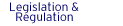 Legislation & Regulation